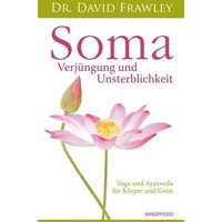 Soma – Verjüngung und Unsterblichkeit