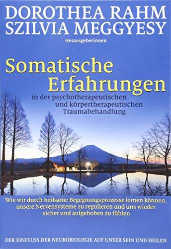 Somatische Erfahrungen in der psychotherapeutischen und körpertherapeutischen Traumabehandlung: Wie wir durch heilsame Begegnungsprozesse lernen ... uns wieder sicher und aufgehoben zu fühlen Somatische Erfahrungen in der psychotherapeutischen und körpertherapeutischen Traumabehandlung: Wie wir durch heilsame Begegnungsprozesse lernen ... uns wieder sicher und aufgehoben zu fühlen von G.P. Probst Verlag