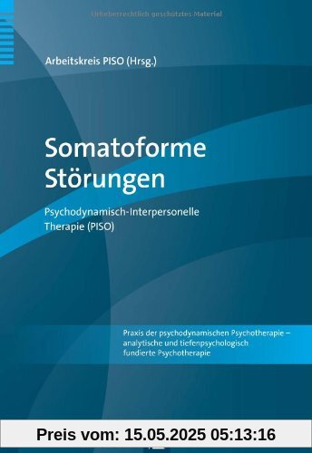 Somatoforme Störungen: Psychodynamisch-Interpersonelle Therapie (PISO)