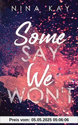 Some Say We Won't