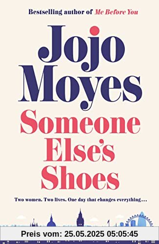 Someone Else’s Shoes: The new novel from the bestselling phenomenon behind The Giver of Stars and Me Before You