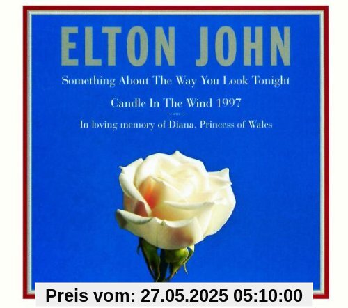 Something About The Way You Look Tonight / Candle In The Wind 1997 Something About The Way You Look Tonight / Candle In The Wind 1997