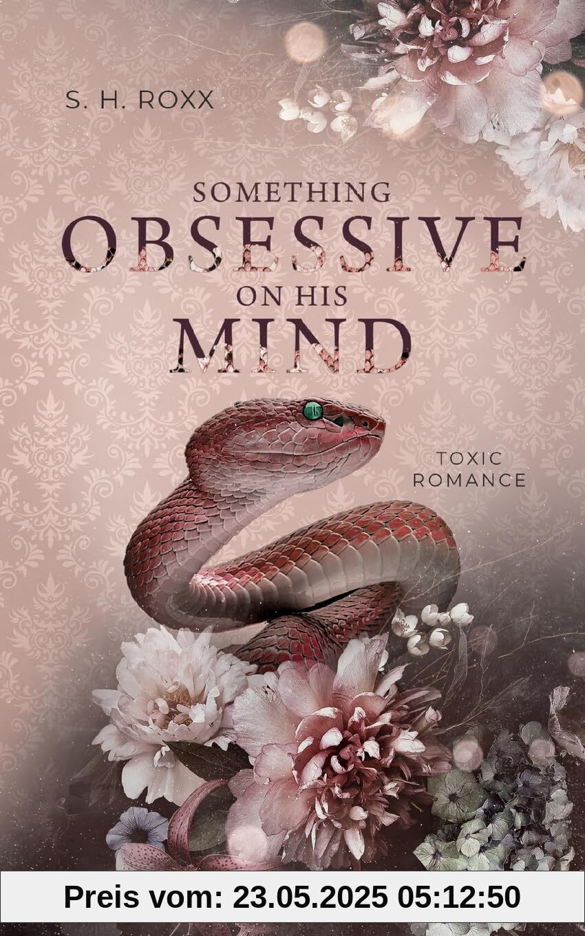 Something Obsessive On His Mind: Toxic Romance (Something Toxic)