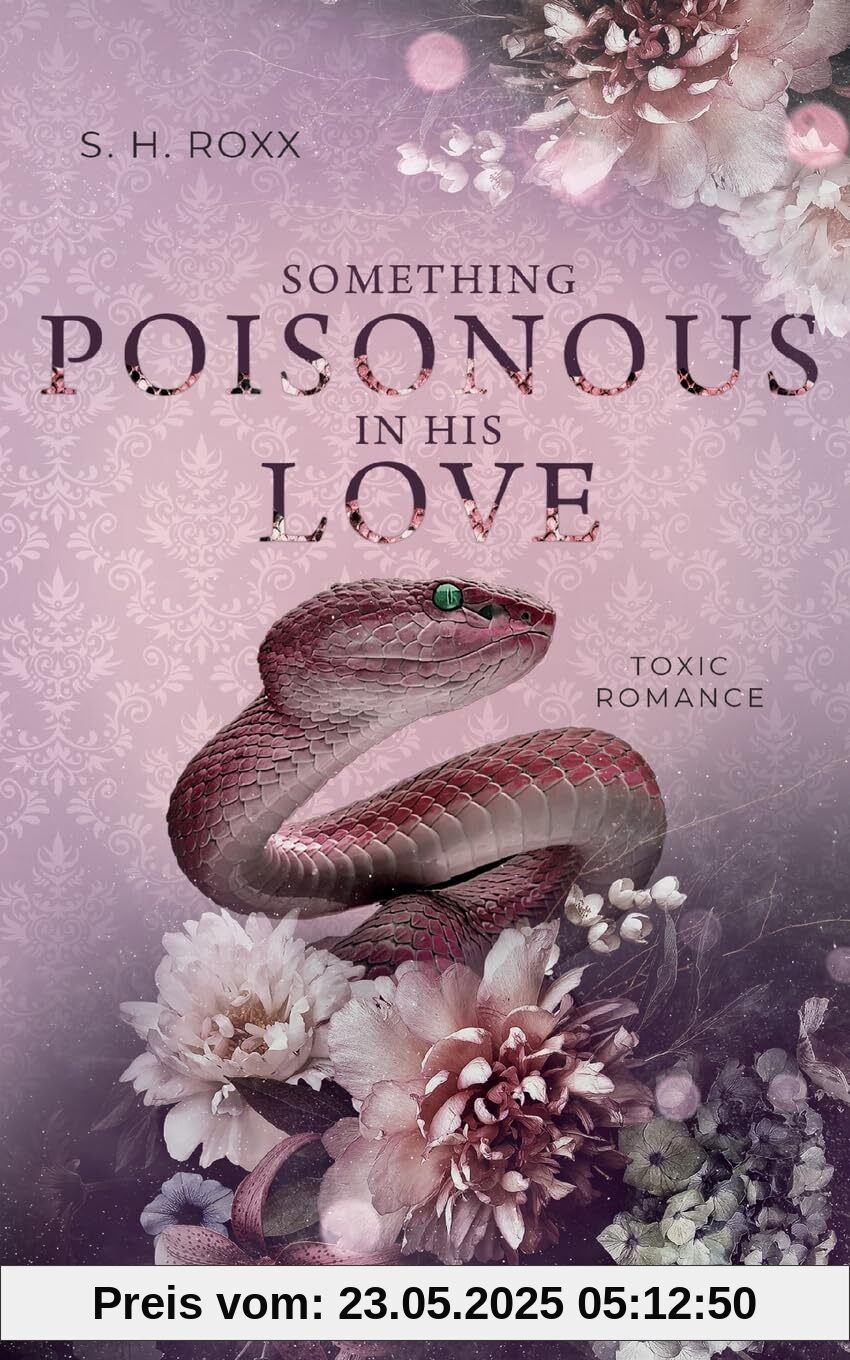 Something Poisonous In His Love: Toxic Romance (Something Toxic 3)