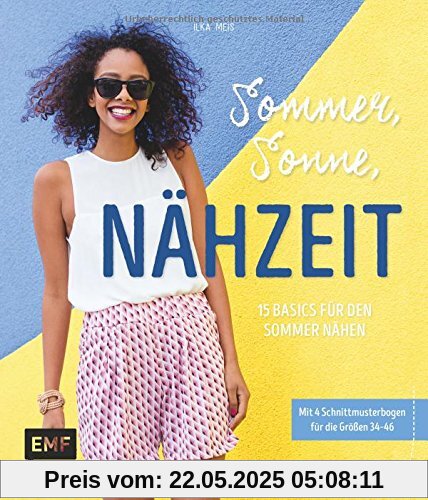 Sommer, Sonne, Nähzeit - 15 Basics für den Sommer nähen: Mit Schnittmusterbogen für die Größen 34-46