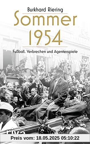 Sommer 1954: Fußball, Verbrechen und Agentenspiele
