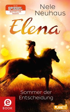 Sommer der Entscheidung / Elena - Ein Leben für Pferde Bd.2 (eBook, ePUB) von Planet!
