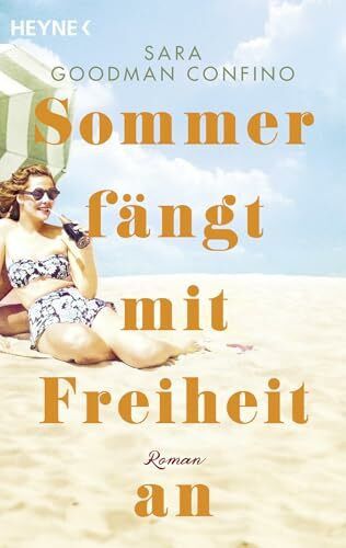 Sommer fängt mit Freiheit an: Roman