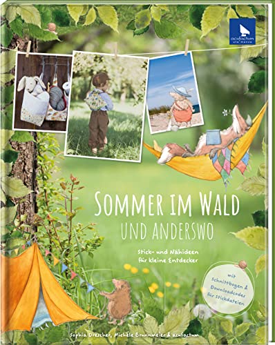 Sommer im Wald und anderswo: mit Schnittmusterbogen, Kreuzstichvorlagen und Stickdateidownloads