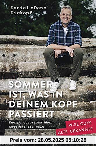 Sommer ist, was in deinem Kopf passiert: Kneipengespräche über Gott und die Welt