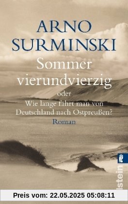 Sommer vierundvierzig: Oder wie lange fährt man von Deutschland nach Ostpreussen?: Oder Wie lange fährt man von Deutschland nach Ostpreußen?