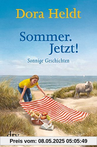 Sommer. Jetzt!: Sonnige Geschichten