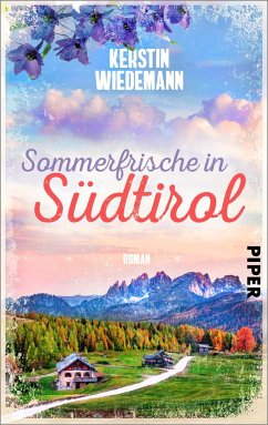 Sommerfrische in Südtirol von Piper / Piper Schicksalsvoll