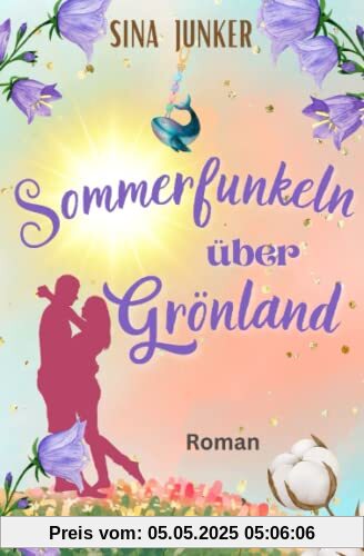 Sommerfunkeln über Grönland (Grönlandliebe, Band 2)