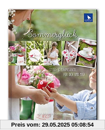 Sommerglück: Stick- & Nähprojekte für Dich und mich