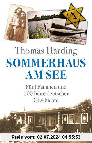 Sommerhaus am See: Fünf Familien und 100 Jahre deutscher Geschichte (dtv Sachbuch)