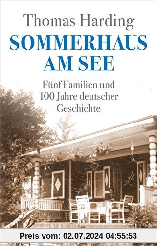 Sommerhaus am See: Fünf Familien und 100 Jahre deutscher Geschichte