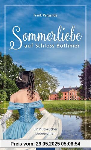 Sommerliebe auf Schloss Bothmer: Ein historischer Liebesroman Sommerliebe auf Schloss Bothmer: Ein historischer Liebesroman