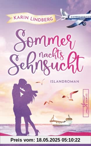 Sommernachtssehnsucht - Eine Islandliebe: Urlaubsroman Sommernachtssehnsucht - Eine Islandliebe: Urlaubsroman