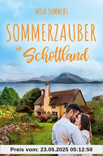 Sommerzauber in Schottland (Ein Cottage zum Verlieben)