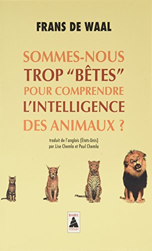 Sommes-nous trop "bêtes" pour comprendre l'intelligence des animaux ? von Actes Sud
