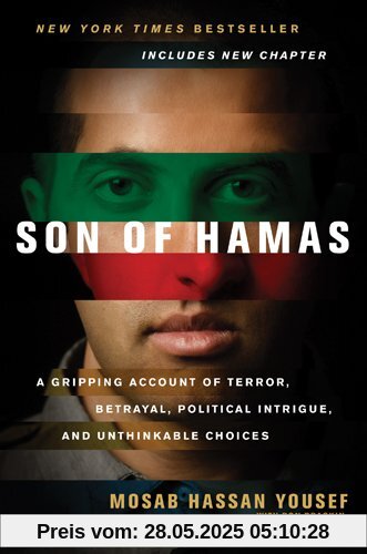 Son of Hamas: A Gripping Account of Terror, Betrayal, Political Intrigue, and Unthinkable Choices
