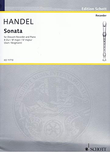 Sonata B-Dur: HWV 357. Sopran-Blockflöte und Klavier.: HWV 357. soprano recorder and piano. (Edition Schott)