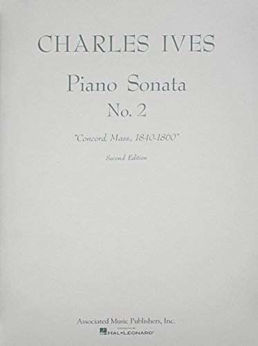 Sonata No. 2 (2nd Ed.) Concord, Mass 1840-60: Piano Solo: "Concord, Mass., 1840-1860"