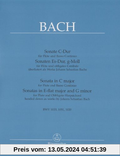 Sonate C-Dur für Flöte und Basso Continuo. Sonaten Es-Dur, g-Moll für Flöte und obligates Cembalo überliefert als Werke J. S. Bach. BWV 1033, 1031, 1020