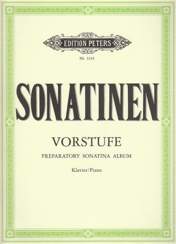 Sonatinen-Vorstufe: Eine Auswahl leichtester Sonatinen und kleinerer Vortragsstücke für Klavier (Edition Peters)