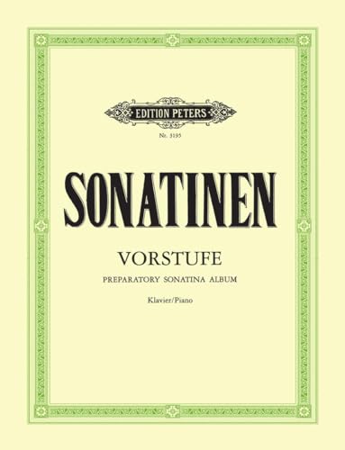 Sonatinen-Vorstufe: Eine Auswahl leichtester Sonatinen und kleinerer Vortragsstücke für Klavier (Edition Peters)