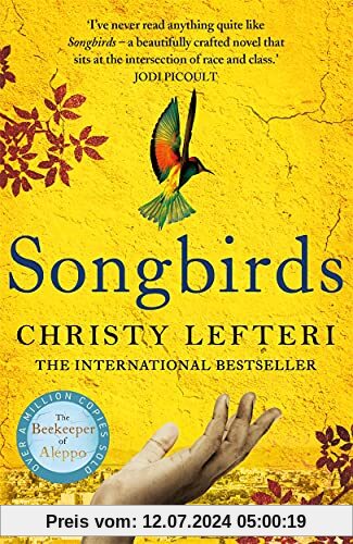 Songbirds: The powerful, evocative Sunday Times bestseller from the author of The Beekeeper of Aleppo