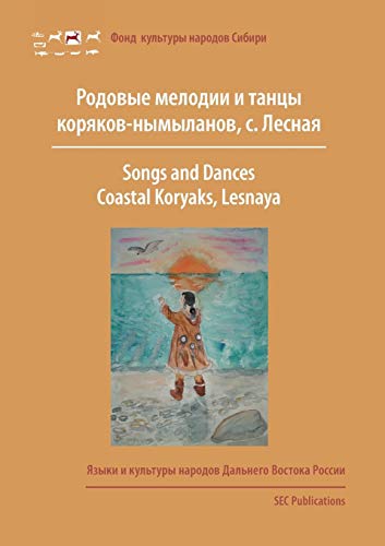 Songs and Dances, Coastal Koryaks (Nymylans): Lesnaya, Kamchatka von Verlag Der Kulturstiftung Sibirien
