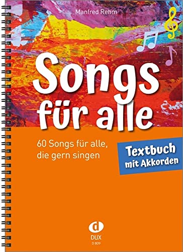 Songs für alle – Textbuch mit Akkorden: 60 Songs für alle, die gern singen von Edition DUX