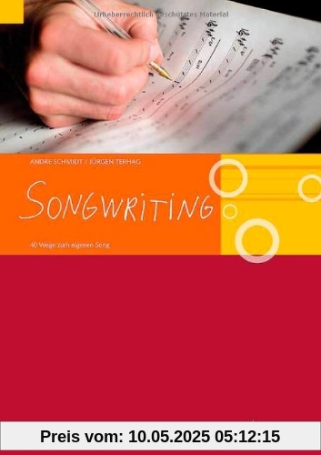 Songwriting: 40 Wege zum eigenen Song Songwriting: 40 Wege zum eigenen Song