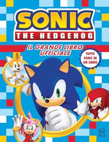 Sonic The Hedgehog. Il grande libro ufficiale (Giochi) von Nord-Sud
