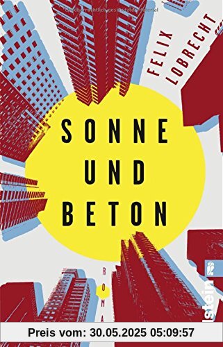 Sonne und Beton: Roman Sonne und Beton: Roman