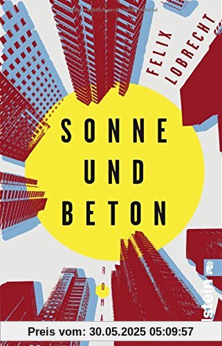 Sonne und Beton: Roman