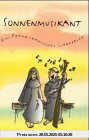 Sonnenmusikant: Ein franziskanisches Liederbuch Sonnenmusikant: Ein franziskanisches Liederbuch