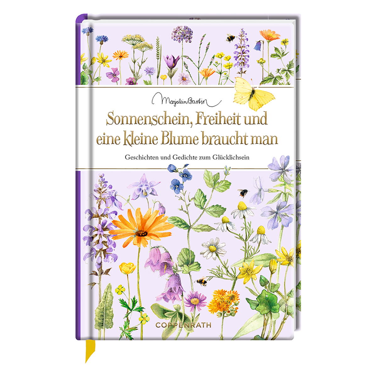 Sonnenschein, Freiheit und eine kleine Blume braucht man Sonnenschein, Freiheit und eine kleine Blume braucht man von Coppenrath