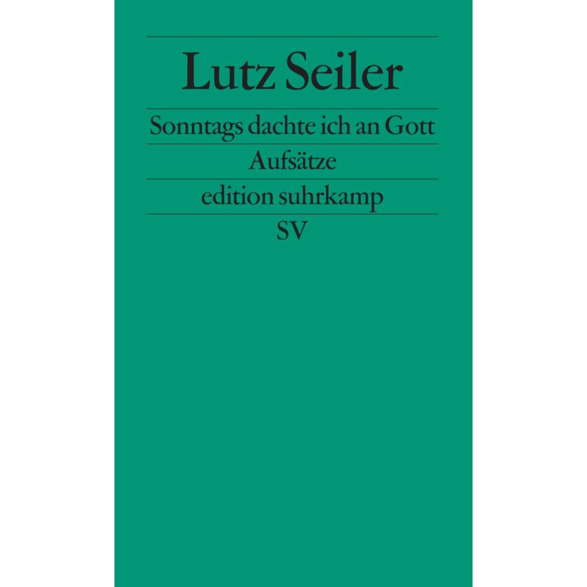 Sonntags dachte ich an Gott Sonntags dachte ich an Gott von Suhrkamp Verlag