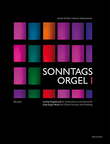 Sonntagsorgel 1: Festliches: Leichte Orgelmusik für Gottesdienst und Unterricht. Sammlung praxisorientierter Orgelmusik