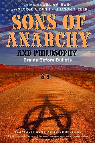 Sons of Anarchy and Philosophy: Brains Before Bullets (The Blackwell Philosophy and Pop Culture Series) von Wiley-Blackwell