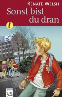 Sonst bist du dran. Von Welsh, Renate