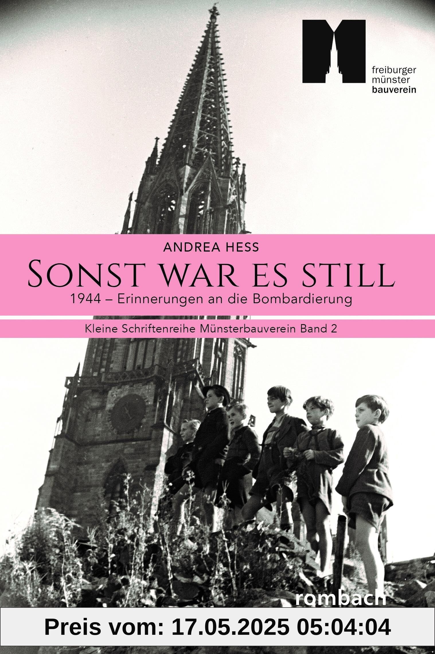 Sonst war es still.: 1944 - Erinnerungen an die Bombardierung (Kleine Schriftenreihe Münsterbauverein Freiburg)