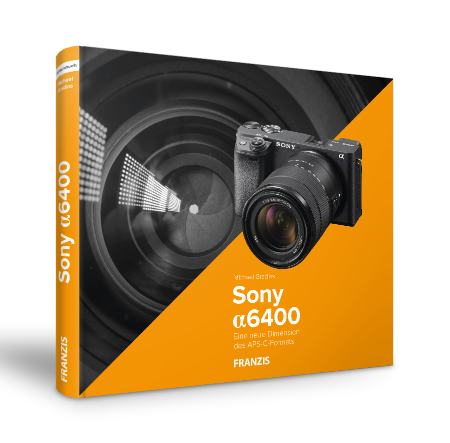 Sony α6400 - Das Kamerabuch von FRANZIS