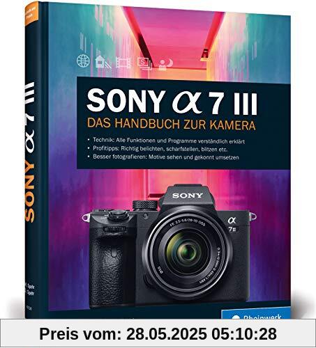 Sony A7 III: Das Handbuch zur Kamera