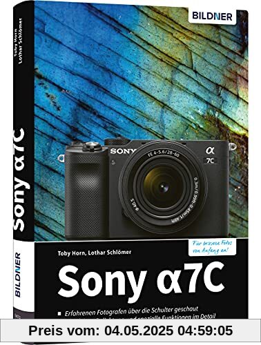 Sony alpha 7C: Das umfangreiche Praxisbuch zur Sony a7C