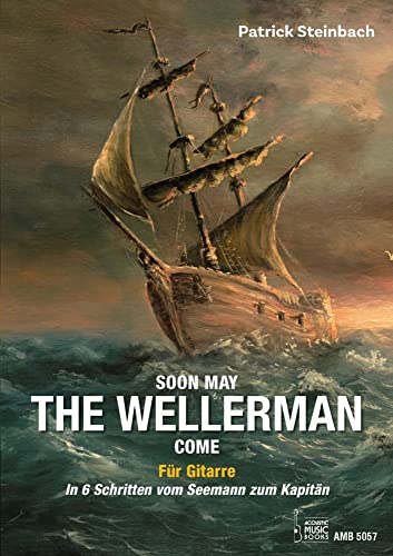 Soon May The Wellerman Come. Für Gitarre: In 6 Schritten vom Seemann zum Kapitän