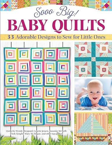 Sooo Big! Baby Quilts: 33 Adorable Designs to Sew for Little Ones von Fox Chapel Publishing